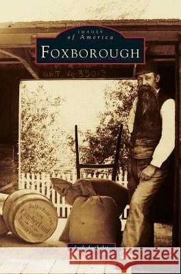 Foxborough Jack Authelet 9781531608637 Arcadia Publishing Library Editions
