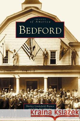 Bedford Shirley Lindefield Bianco, John Stockbridge 9781531608927 Arcadia Publishing Library Editions