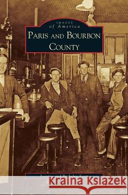 Paris and Bourbon County Berkeley Scott, Jeanine Scott 9781531609887