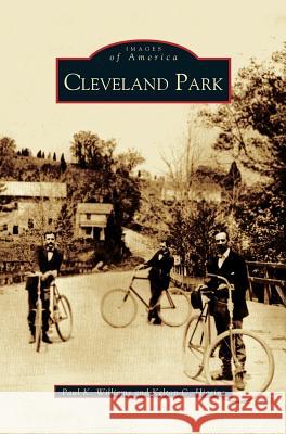 Cleveland Park Paul K Williams, Kelton C Higgins 9781531610296 Arcadia Publishing Library Editions