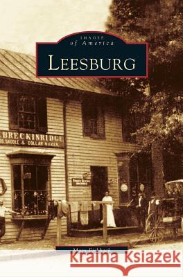 Leesburg Mary Fishback 9781531610371 Arcadia Publishing Library Editions