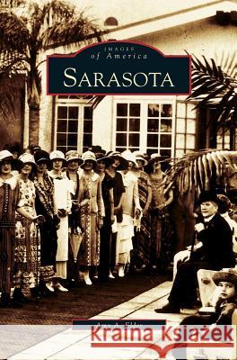 Sarasota Amy A. Elder 9781531610463 Arcadia Library Editions