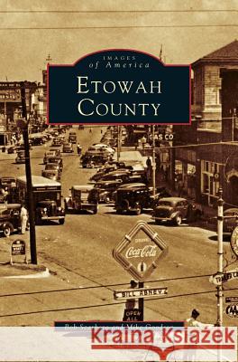 Etowah County (Revised) Bob Scarboro, Mike Goodson 9781531611071