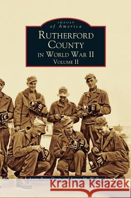 Rutherford County in World War II, Volume II Dr Anita Price Davis, Ed D, James M Walker, Anita Price Davis 9781531611262