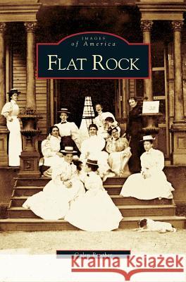 Flat Rock Galen Reuther 9781531611361 Arcadia Publishing Library Editions