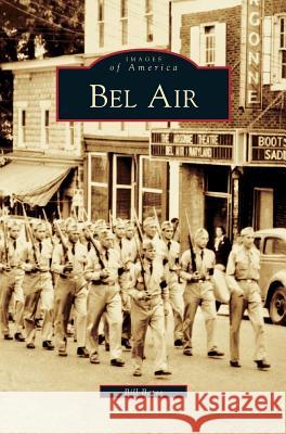 Bel Air Bill Bates 9781531611576 Arcadia Library Editions