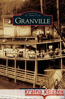 Granville Granville Museum, Inc Granville Museum 9781531612139 Arcadia Publishing Library Editions