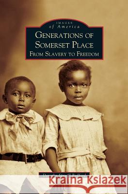 Generations of Somerset Place: From Slavery to Freedom Dorothy Spruill Redford, Dorothy Spruill Redford 9781531612290