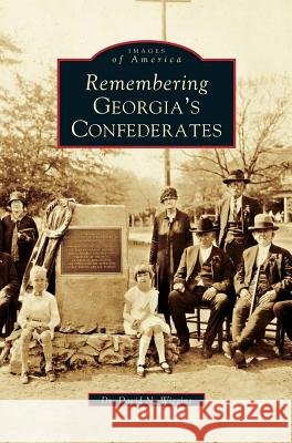 Remembering Georgia's Confederates Dr David N Wiggins 9781531612405