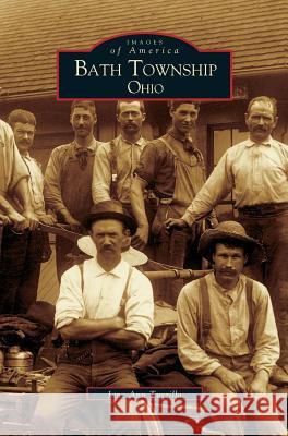 Bath Township Jane Ann Turzillo, J Turzillo 9781531613099 Arcadia Publishing Library Editions