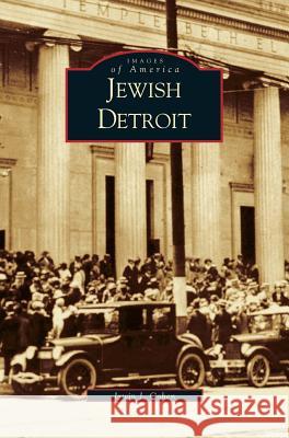 Jewish Detroit Irwin Cohen 9781531613532