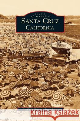 Santa Cruz, California Sheila O'Hare, Irene Berry 9781531614287 Arcadia Publishing Library Editions