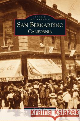 San Bernardino, California Nick Cataldo 9781531614300 Arcadia Publishing Library Editions