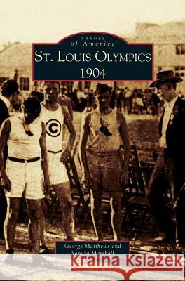St. Louis Olympics, 1904 Sandy Marshall, George Matthews, Sandra Marshall 9781531614713