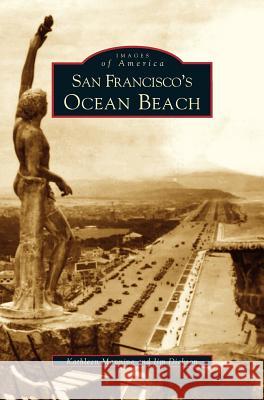 San Francisco's Ocean Beach Kathleen Manning (University of Vermont USA), Jim Dickson 9781531614911