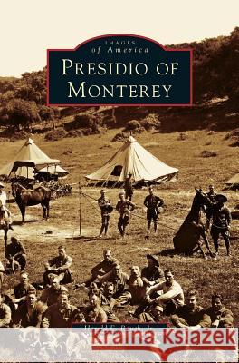 Presidio of Monterey Harold E Raugh, Jr 9781531615031 Arcadia Publishing Library Editions