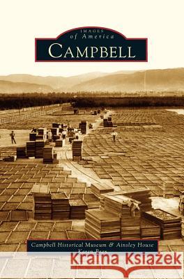 Campbell The Campbell Historical Museum and Ainsl, Karen Brey 9781531615482 Arcadia Publishing Library Editions