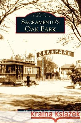 Sacramento's Oak Park Lee Simpson Lee M. a. Simpson Lee M. A. Simpson 9781531615635 Arcadia Library Editions