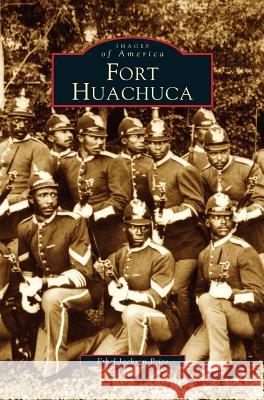 Fort Huachuca Ethel Jackson Price, Ethel Jackson Price 9781531615765 Arcadia Publishing Library Editions