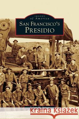 San Francisco's Presidio Robert W Bowen 9781531616076