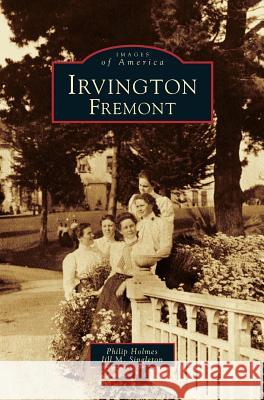 Irvington, Fremont Philip Holmes (Freelance Translator UK), Jill M Singleton 9781531616267