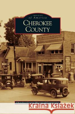 Cherokee County Cherokee County Historical Commission 9781531616359