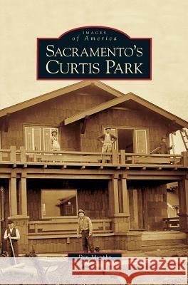 Sacramento's Curtis Park Dan Murphy 9781531616649 Arcadia Publishing Library Editions