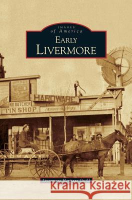 Early Livermore Livermore Heritage Guild 9781531617073