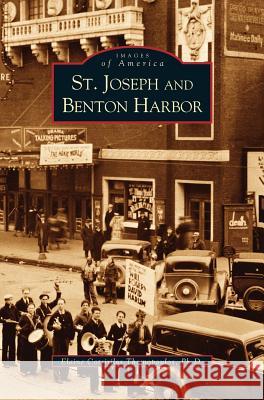 St. Joseph and Benton Harbor Elaine Cotsirilos Thomopoulos 9781531617844 Arcadia Publishing Library Editions