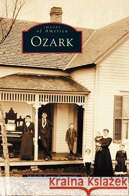 Ozark Michelle Korgis-Fitzpatrick, Michelle Korgis Fitzpatrick 9781531617998 Arcadia Publishing Library Editions