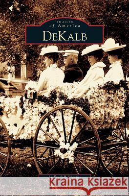 Dekalb Jo Fredell Higgins Jo Fredel 9781531618575 Arcadia Library Editions