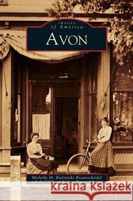 Avon Michelle M Budzinski-Braunscheidel, Avon Historical Society, French Creek Development Association (Fc 9781531618841