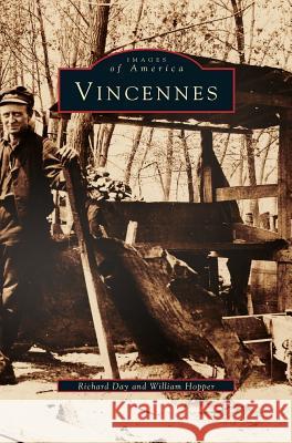 Vincennes Richard Day, William Hopper, Arcadia Publishing 9781531619640