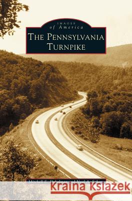 Pennsylvania Turnpike Mitchell Eric Dakelman Neal a. Schorr 9781531620493