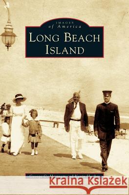 Long Beach Island Kevin Hughes (British Antarctic Survey, Cambridge), George C Harnett, George C Hartnett 9781531620769 Arcadia Publishing Library Editions