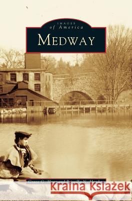 Medway Grace G Hoag, Priscilla N Howker 9781531620875 Arcadia Publishing Library Editions