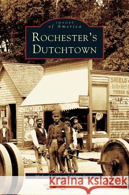 Rochester's Dutchtown Michael Leavy, Glenn Leavy, Dlenn Leavy 9781531621698