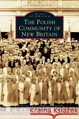 Polish Community of New Britain Jonathan Shea, Barbara Proko 9781531622275