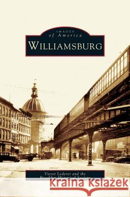 Williamsburg Victor Lederer, The Brooklyn Historical Society, Brooklyn Historical Society 9781531622428