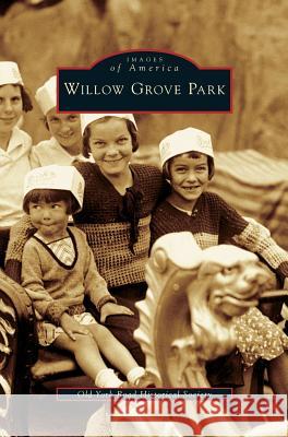 Williow Grove Park The Old York Road Historical Society 9781531623289