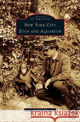 New York City Zoos and Aquarium Joan Scheier 9781531623494 Arcadia Publishing Library Editions