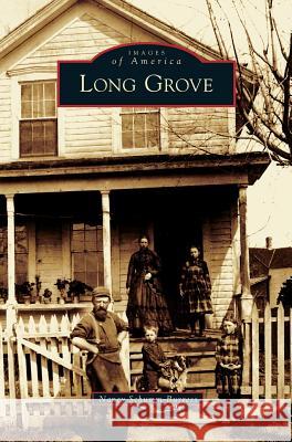 Long Grove Nancy Schumm-Burgess 9781531624217 Arcadia Publishing Library Editions