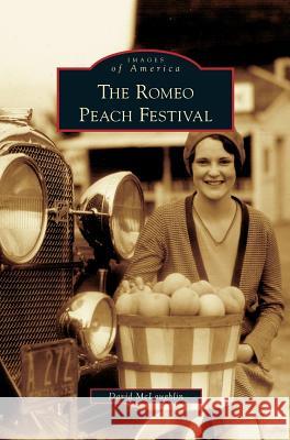 Romeo Peach Festival David McLaughlin 9781531624361 Arcadia Publishing Library Editions