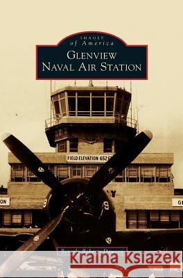 Glenview Naval Air Station Beverly Roberts Dawson 9781531624842