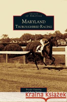 Maryland Thoroughbred Racing Brooke Gunning, Paige Horine 9781531625092