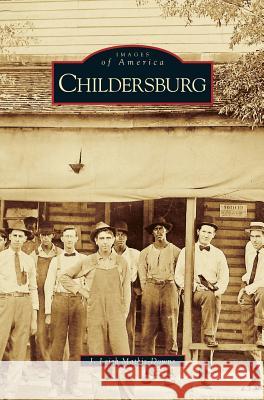 Childersburg J Leigh Mathis-Downs 9781531625603 Arcadia Publishing Library Editions