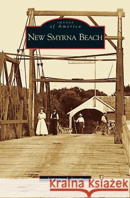 New Smyrna Beach Lawrence J. Sweett 9781531626266 Arcadia Library Editions