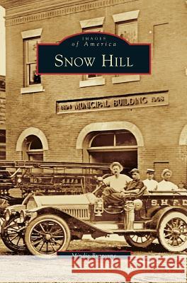 Snow Hill Mindie Burgoyne 9781531626440 Arcadia Publishing Library Editions