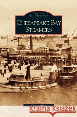 Chesapeake Bay Steamers Chris Dickon 9781531626679