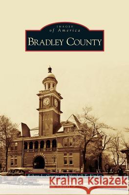 Bradley County Robert L George, Mitchell T Kinder 9781531626754